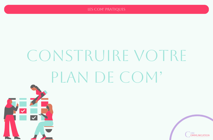 Construire un plan de communication : 7 étapes faciles