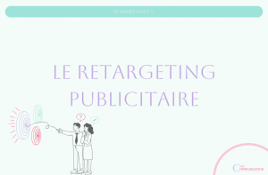 Apprenez à utiliser le retargeting publicitaire pour attendre vos cibles.