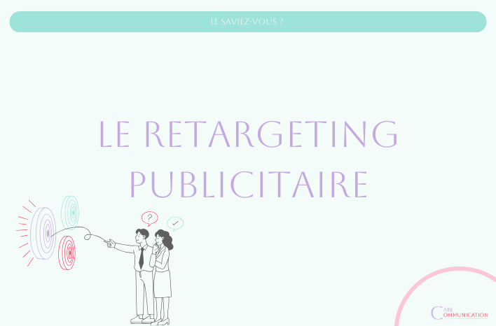 Apprenez à utiliser le retargeting publicitaire pour attendre vos cibles.
