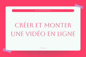 Créer une vidéo en ligne nécessite des conseils et de bons logiciels de montage.
