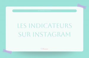 Comment comprendre et analyser les indicateurs clés sur Instagram ?
